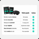 Contenu du Pack Sommeil Complet BreathersBliss : 30 bandes nasales Intense noires, 30 bandes buccales et un masque de sommeil 3D.
